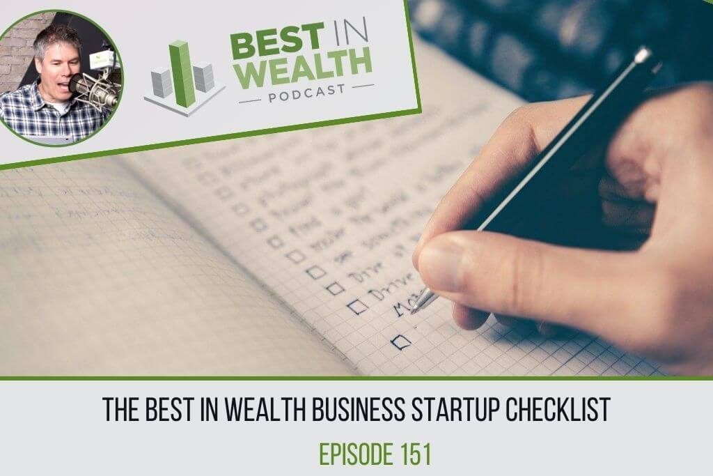 THE Best in Wealth Business Startup Checklist, Ep #151 - Best in Wealth